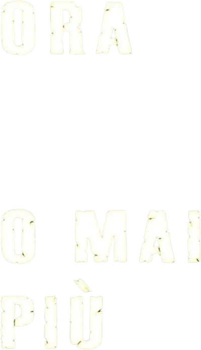 Ora o mai più streaming Ora o mai più