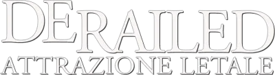Derailed - Attrazione letale streaming Derailed - Attrazione letale