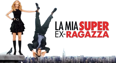 La mia super ex-ragazza streaming La mia super ex-ragazza