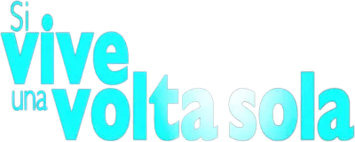 Si vive una volta sola streaming Si vive una volta sola