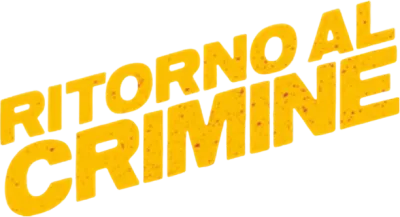 Ritorno al crimine streaming Ritorno al crimine