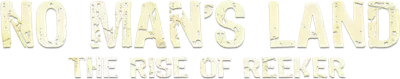 No Man's Land: The Rise of Reeker streaming No Man's Land: The Rise of Reeker