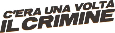 C’era una volta il crimine streaming C’era una volta il crimine