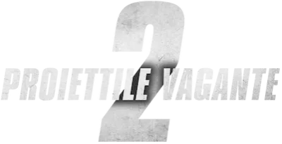 Proiettile vagante 2