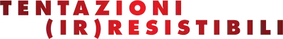 Tentazioni (ir)resistibili streaming Tentazioni (ir)resistibili