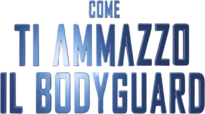 Come ti ammazzo il bodyguard