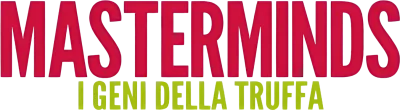 Masterminds - I geni della truffa streaming Masterminds - I geni della truffa