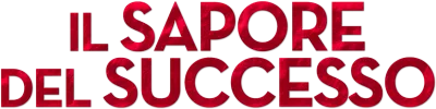 Il sapore del successo streaming Il sapore del successo