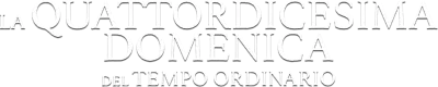 La quattordicesima domenica del tempo ordinario streaming La quattordicesima domenica del tempo ordinario