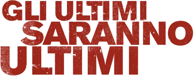 Gli ultimi saranno ultimi streaming Gli ultimi saranno ultimi