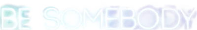 Be Somebody streaming Be Somebody
