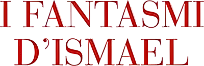 I fantasmi d'Ismael streaming I fantasmi d'Ismael