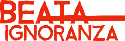 Beata ignoranza streaming Beata ignoranza