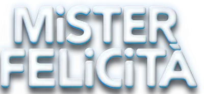Mister Felicità streaming Mister Felicità