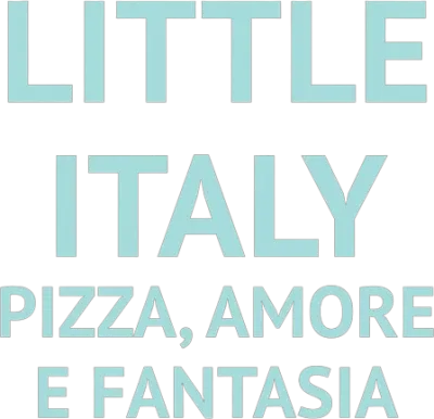 Little Italy - Pizza, amore e fantasia streaming Little Italy - Pizza, amore e fantasia