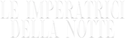 Le imperatrici della notte streaming Le imperatrici della notte