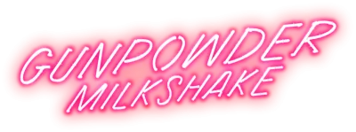 Gunpowder Milkshake streaming Gunpowder Milkshake