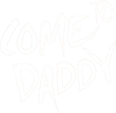Come to Daddy streaming Come to Daddy