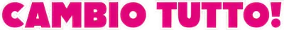 Cambio tutto streaming Cambio tutto